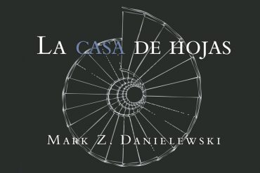 Portada del libro de suspenso La casa de hojas del escritor Mark Z. Danielewski